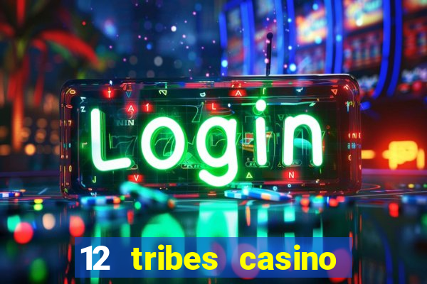 12 tribes casino omak wa