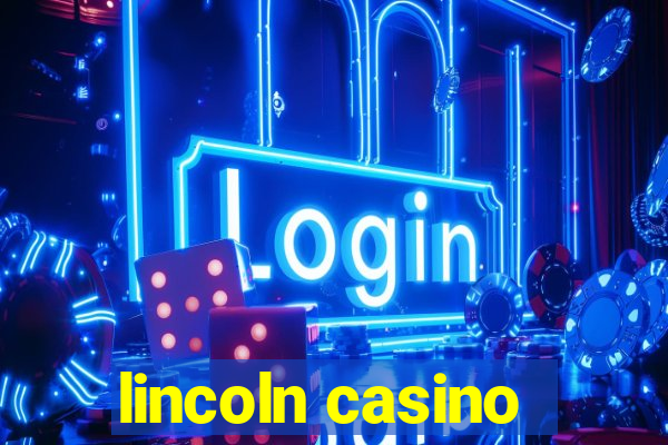 lincoln casino