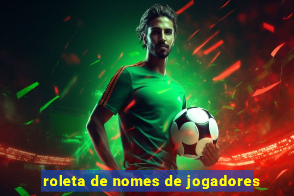 roleta de nomes de jogadores