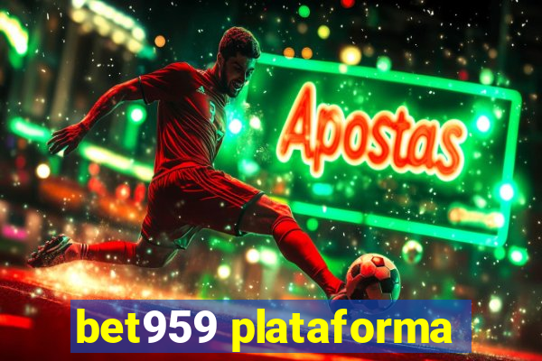 bet959 plataforma