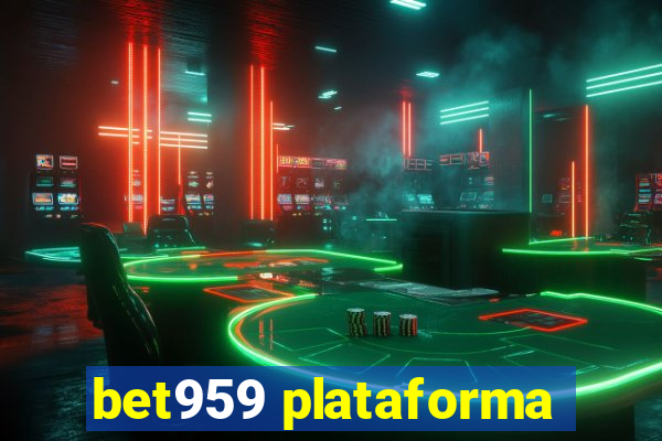 bet959 plataforma