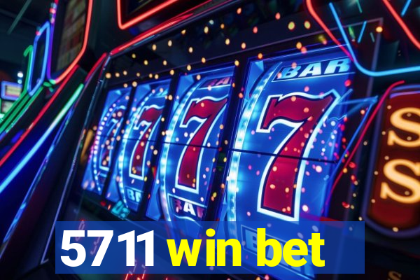 5711 win bet