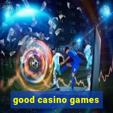 good casino games