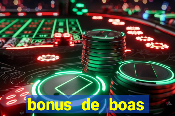 bonus de boas vindas gratis