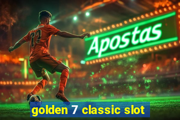 golden 7 classic slot