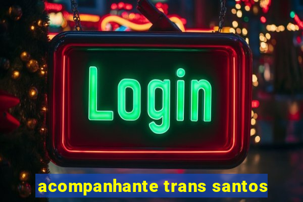 acompanhante trans santos