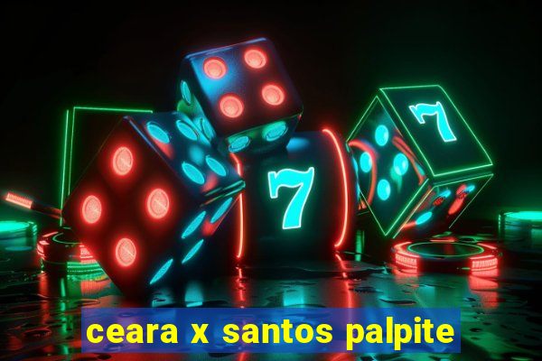 ceara x santos palpite