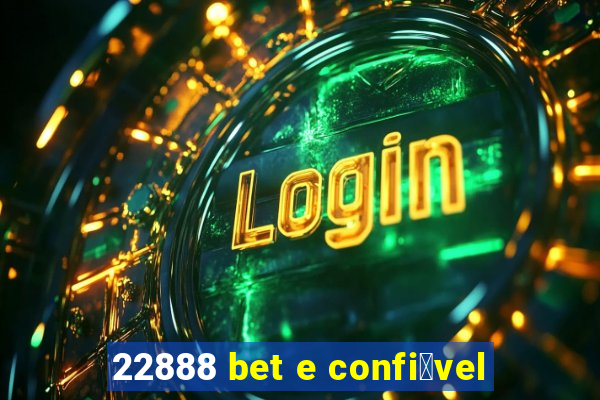 22888 bet e confi谩vel