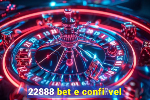 22888 bet e confi谩vel