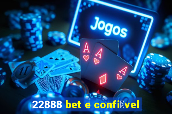 22888 bet e confi谩vel