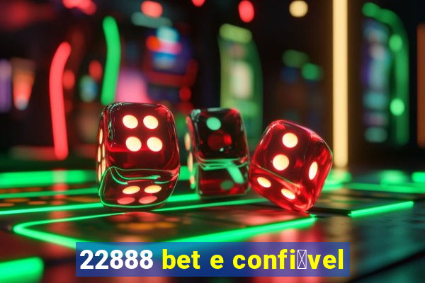 22888 bet e confi谩vel