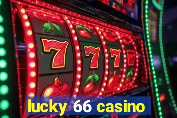 lucky 66 casino