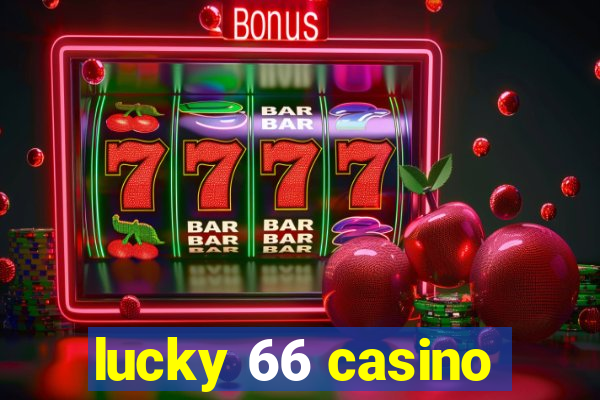 lucky 66 casino