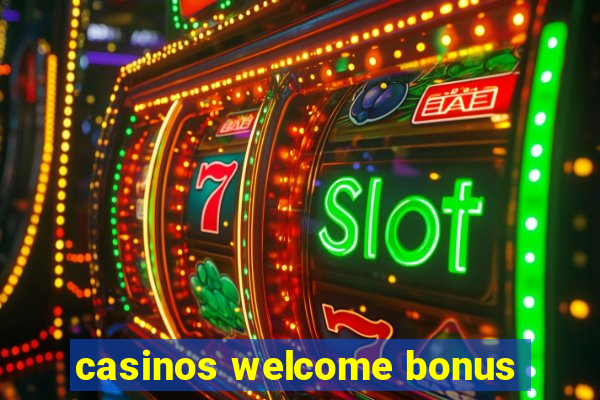 casinos welcome bonus