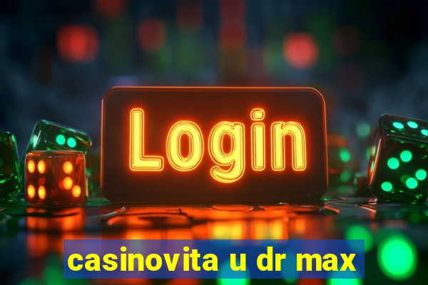 casinovita u dr max