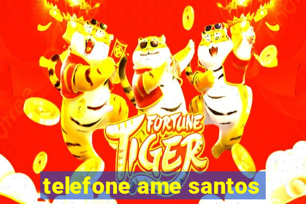 telefone ame santos