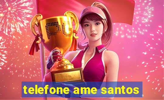 telefone ame santos