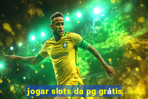 jogar slots da pg grátis