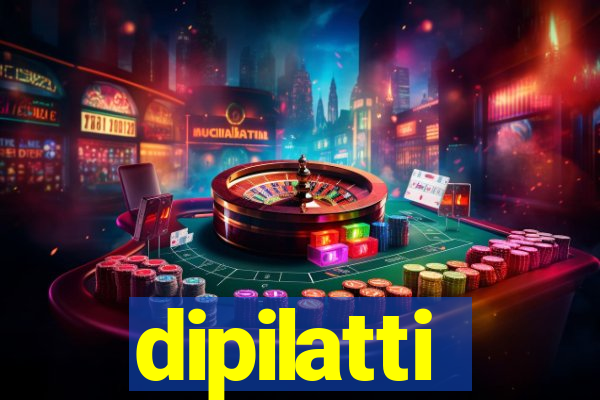 dipilatti