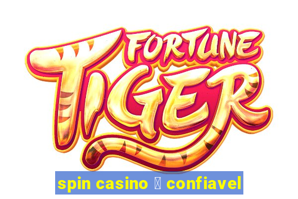 spin casino 茅 confiavel