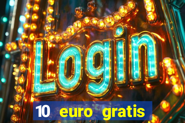 10 euro gratis casino echtgeld ohne einzahlung