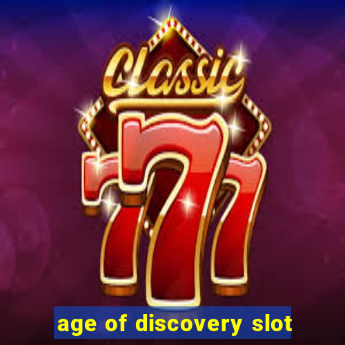 age of discovery slot