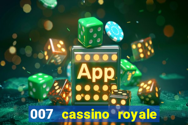 007 cassino royale filme completo em portugues