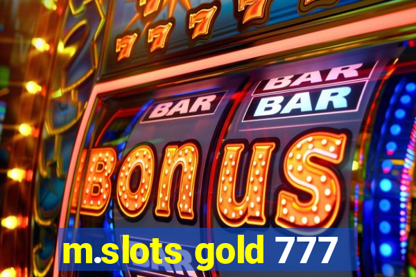 m.slots gold 777