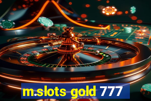 m.slots gold 777