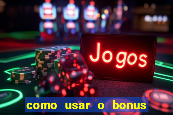 como usar o bonus da esportiva bet