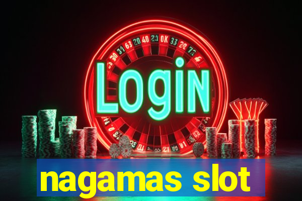 nagamas slot