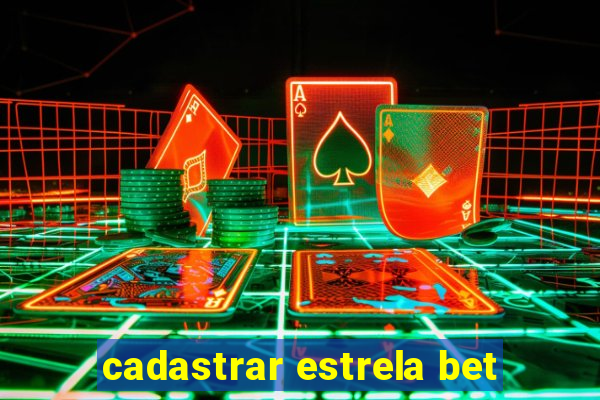 cadastrar estrela bet