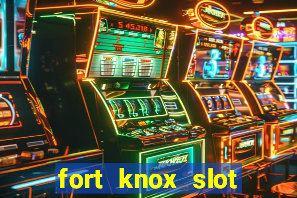 fort knox slot machine review