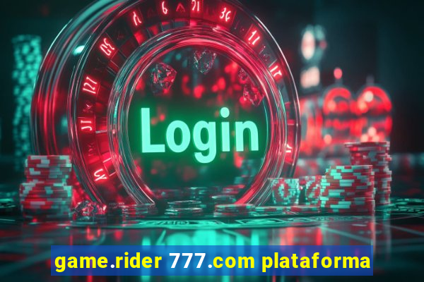 game.rider 777.com plataforma