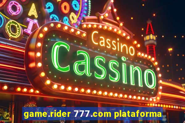 game.rider 777.com plataforma