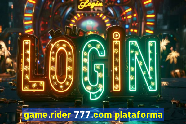 game.rider 777.com plataforma