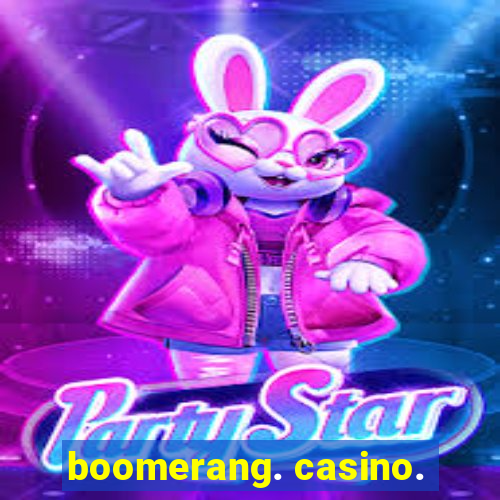 boomerang. casino.