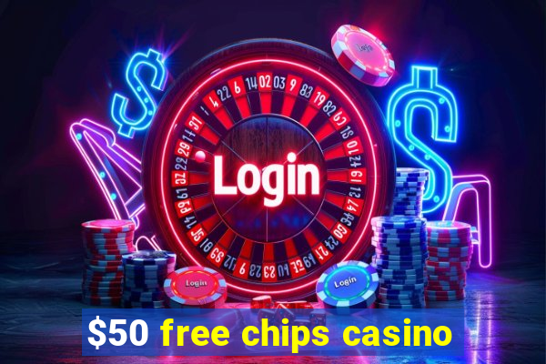 $50 free chips casino