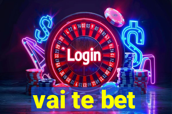 vai te bet