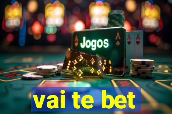 vai te bet