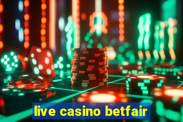 live casino betfair