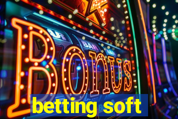 betting soft