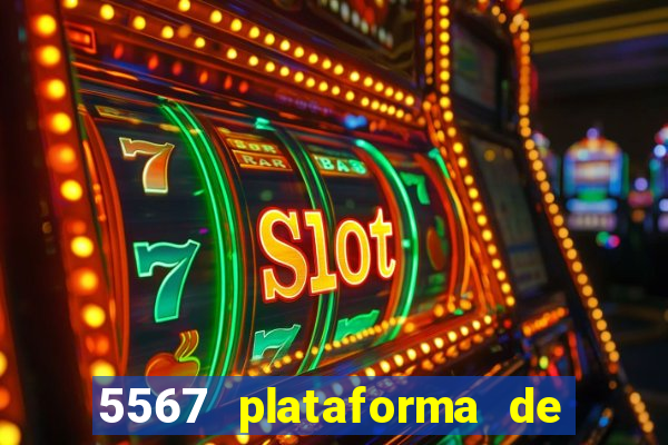 5567 plataforma de jogos login