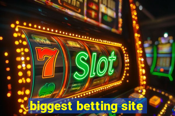 biggest betting site