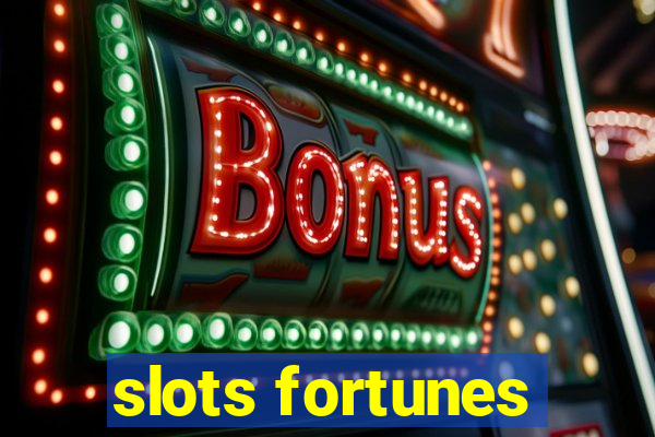 slots fortunes