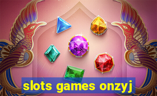 slots games onzyj