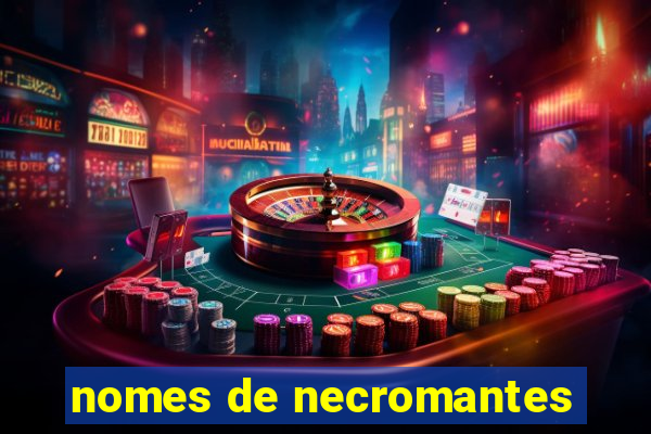 nomes de necromantes