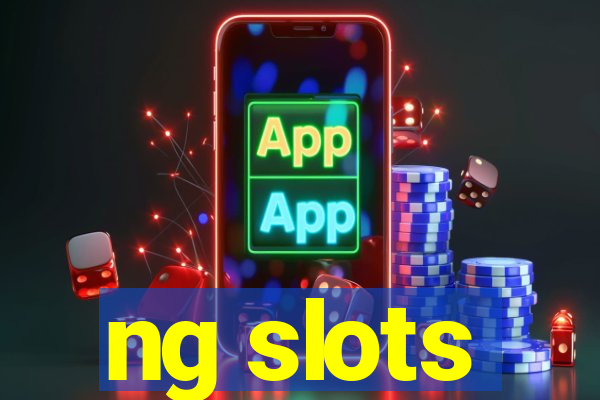 ng slots