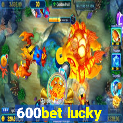 600bet lucky