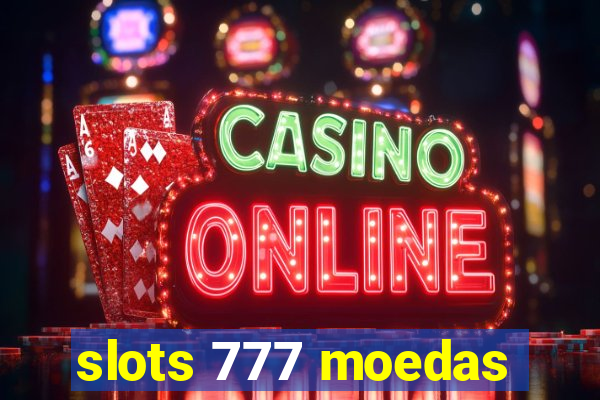 slots 777 moedas